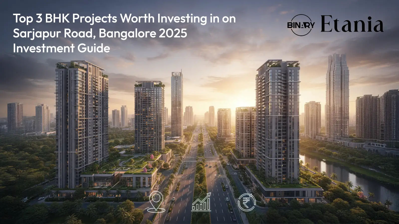 Top 3 BHK Projects Worth Investing in on Sarjapur Road, Bangalore 2025 Investment Guide